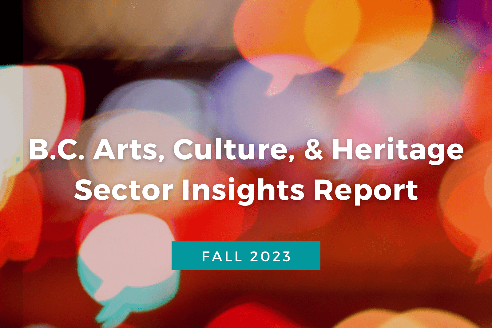 B.C. Arts, Culture, & Heritage Sector Insights Survey