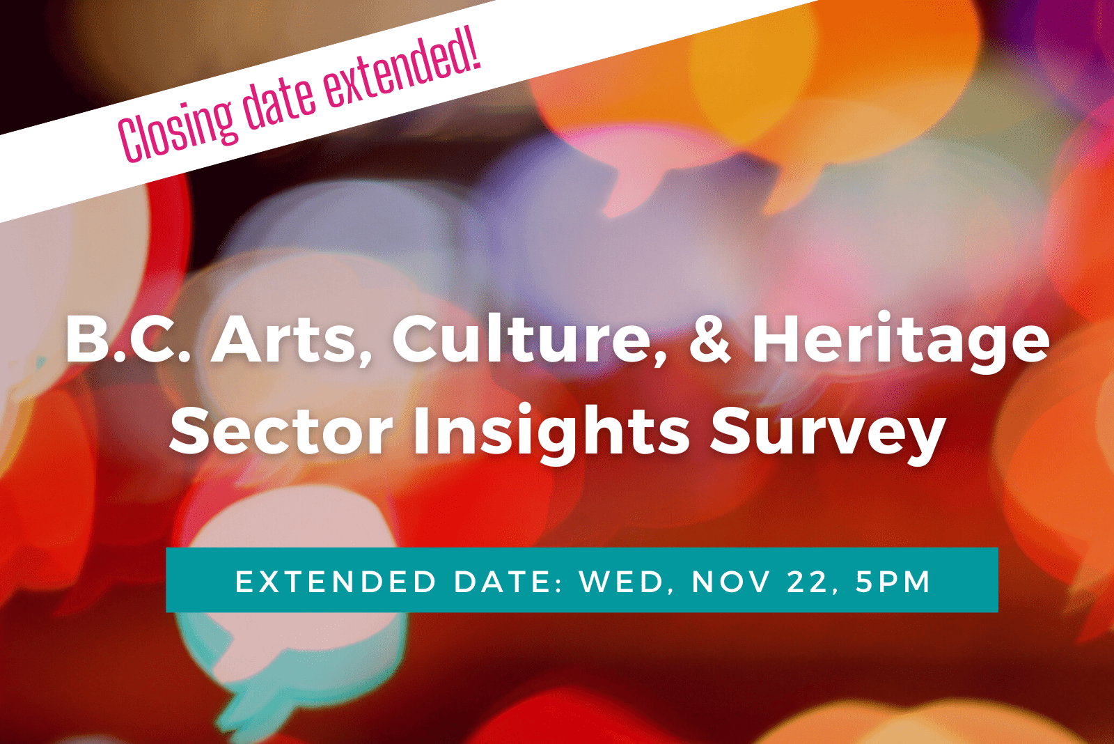 B.C. Arts, Culture, & Heritage Sector Insights Survey B.C. Arts, Culture, & Heritage Sector Insights Survey