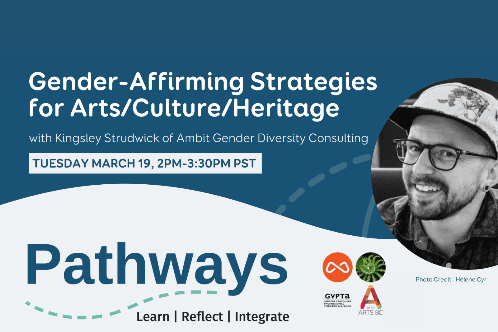 Workshop on Gender-Affirming Strategies for Arts/Culture/Heritage with Kingsley Strudwick of Ambit Gender Diversity Consulting, Tuesday March 19, 2-3:30pm