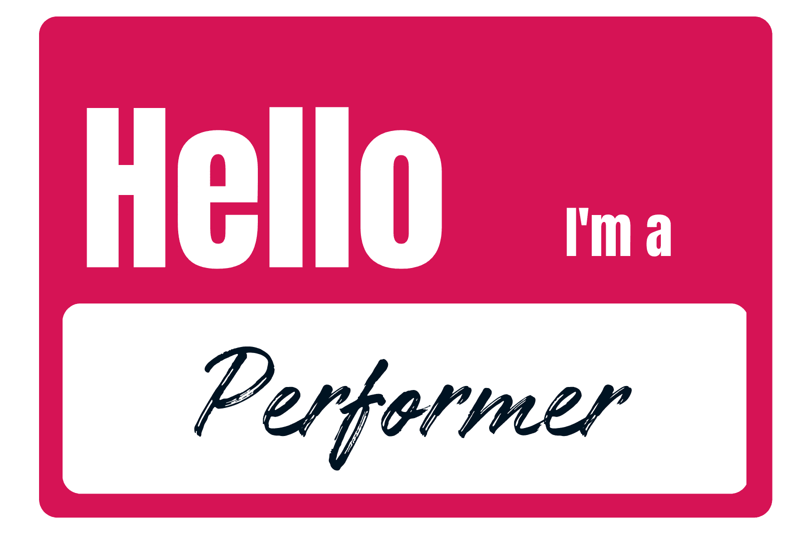 Hello I'm a Performer