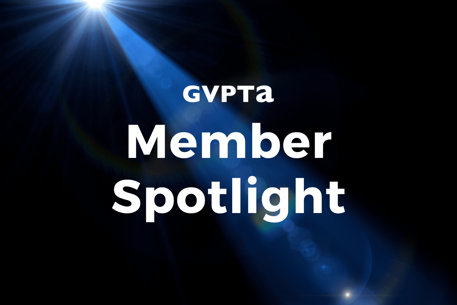 GVPTA Member Spotlight