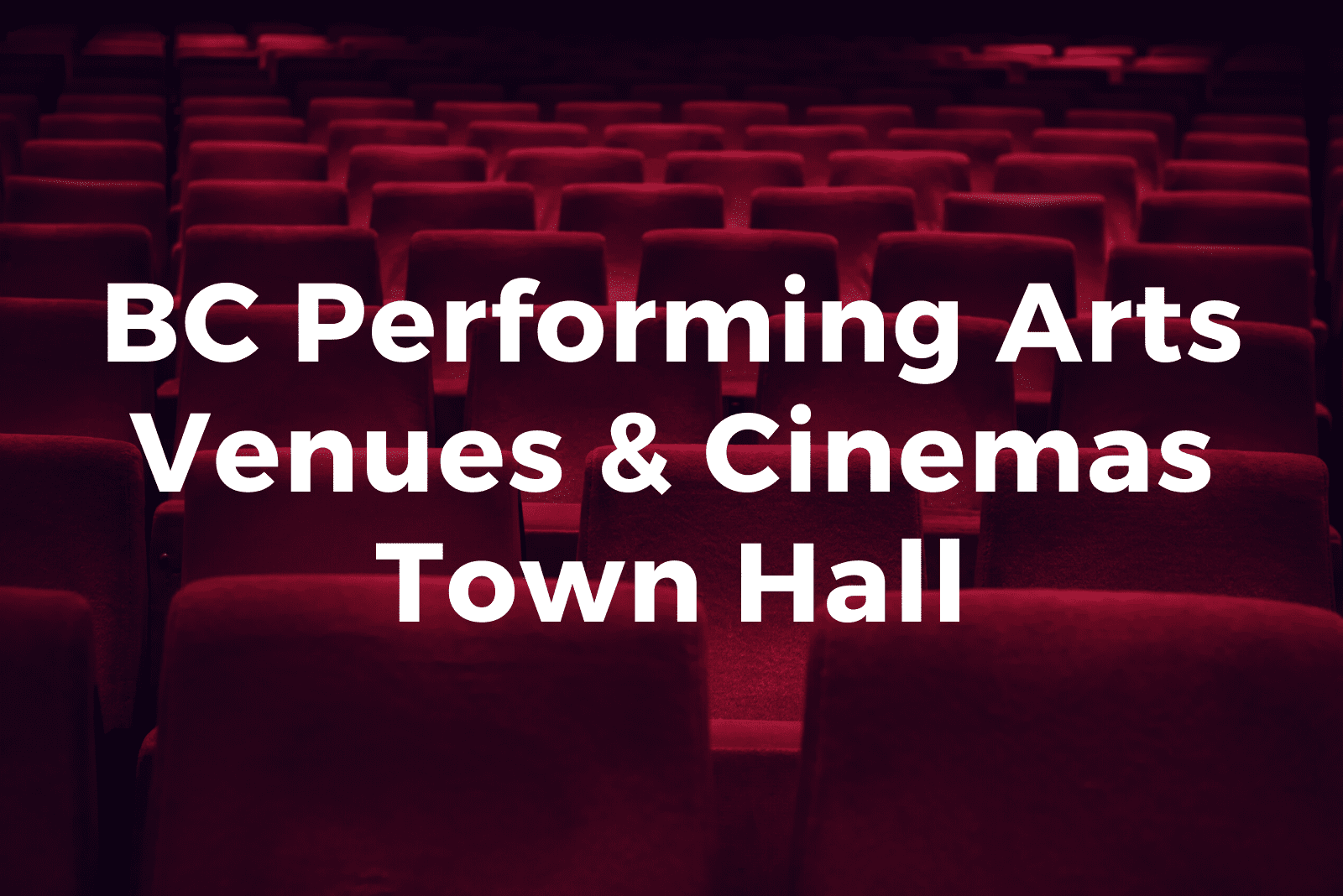 BC Performing Arts Venues & Cinemas Town Hall